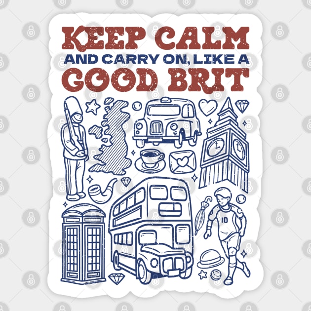 Keep Calm and Carry on, Like a Good Brit Sticker by Distant War